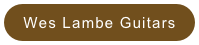 Wes Lambe Guitars